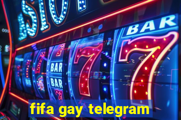 fifa gay telegram